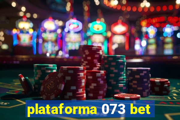 plataforma 073 bet